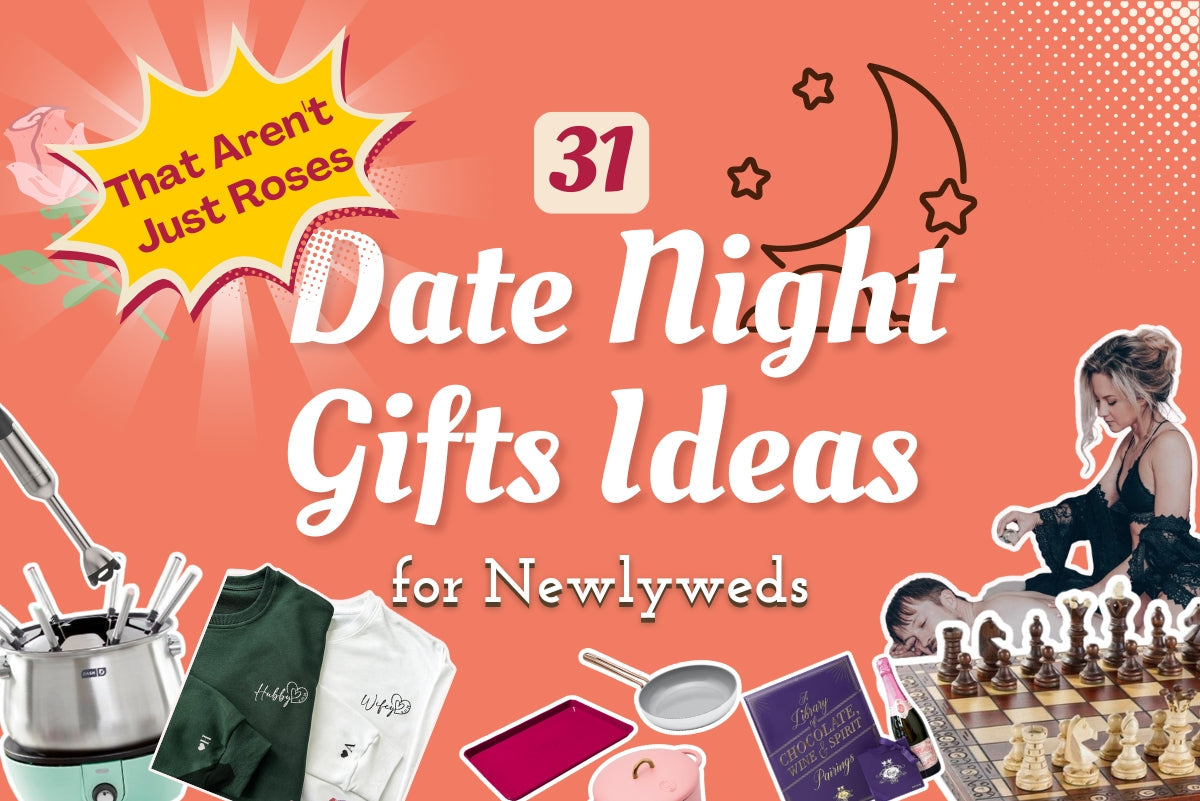 31 Date Night Gifts Ideas for Newlyweds That Aren't Just Roses (1)
