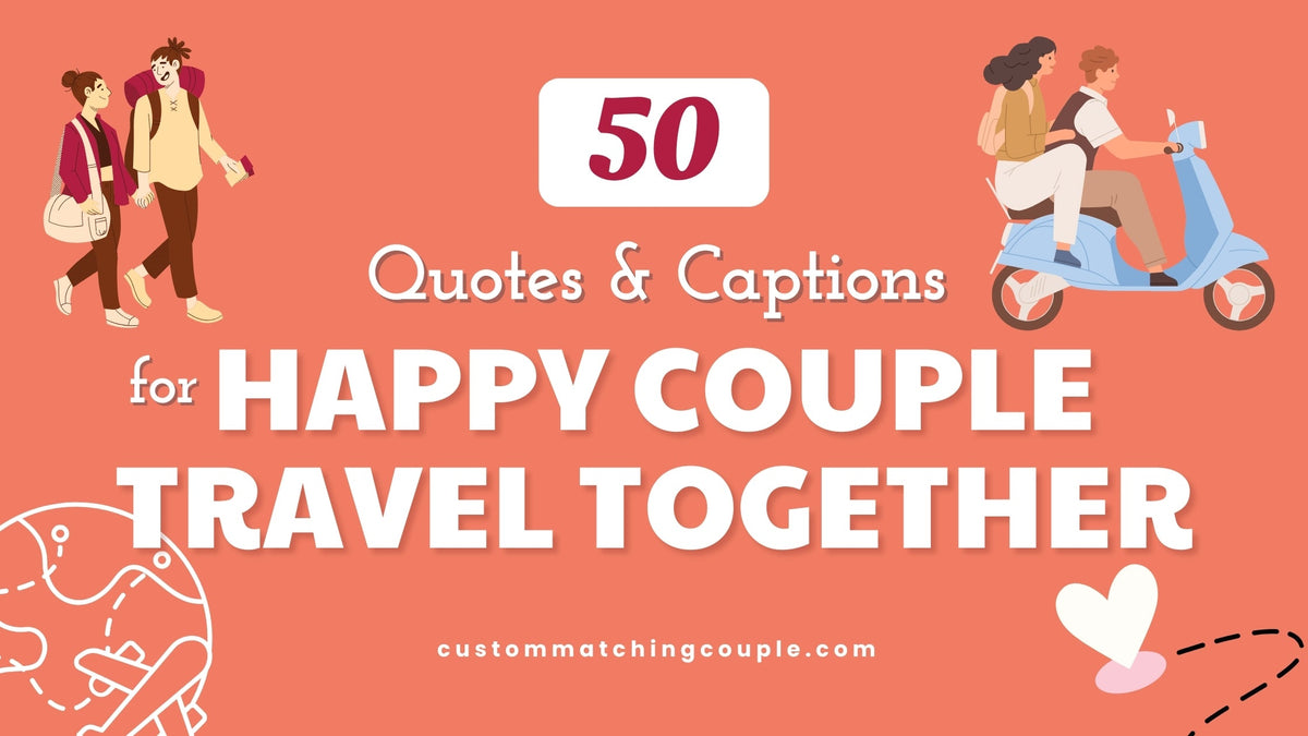 Happy Couple Travel Together Quotes & Captions