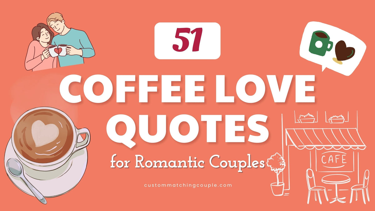 51 Coffee Love Quotes and Captions for Romantic Couples