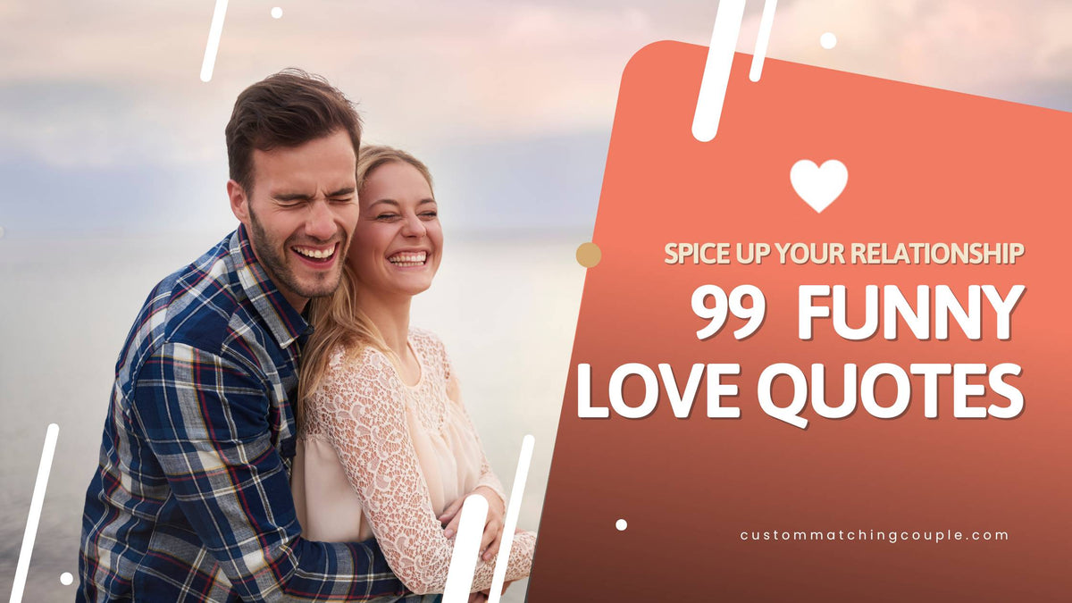 99 Funny Love Quotes to Spice Up Your Relationship