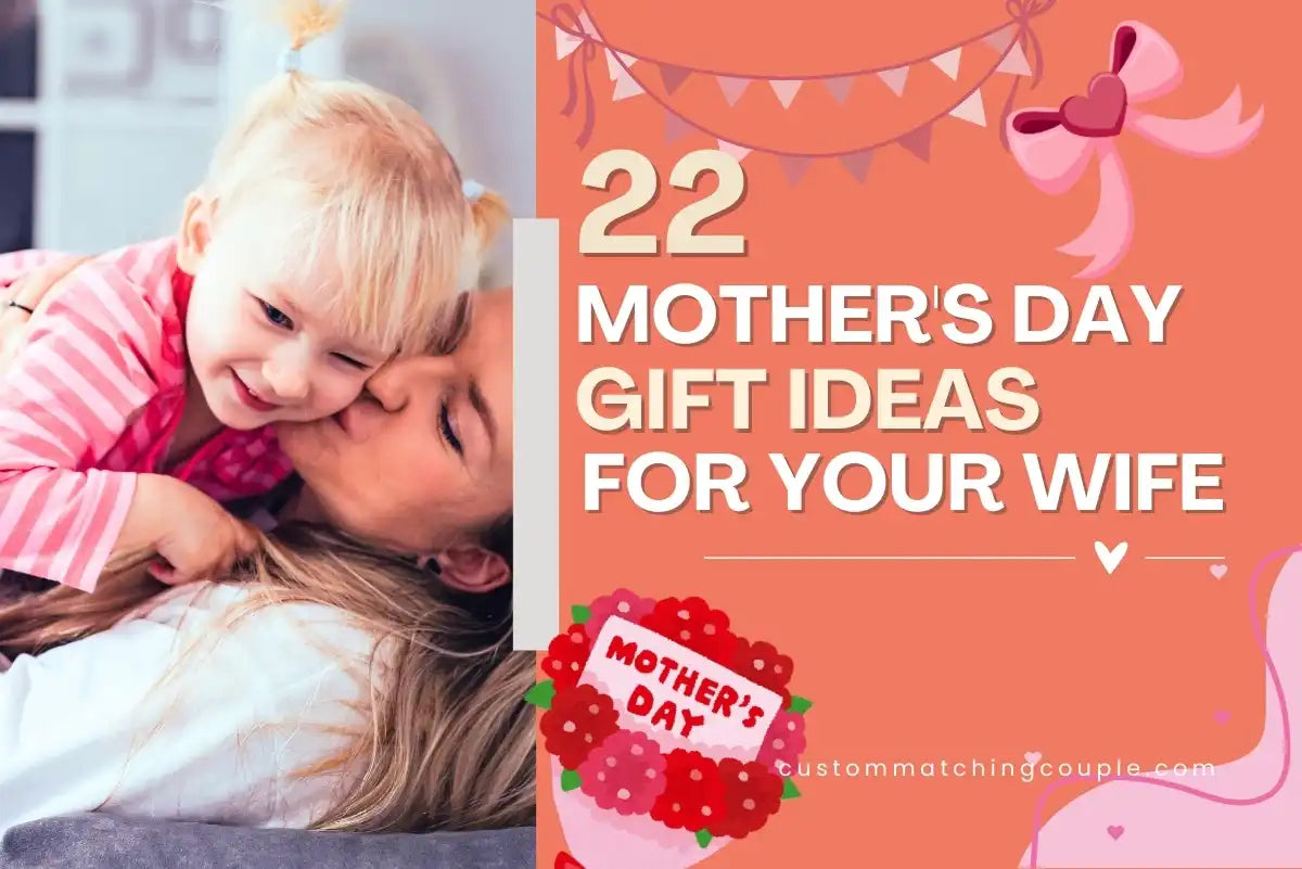 Mother's Day Gifts for Your Wife