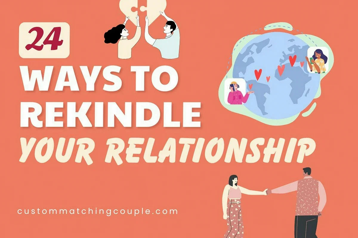 Ways to Rekindle Your Relationship