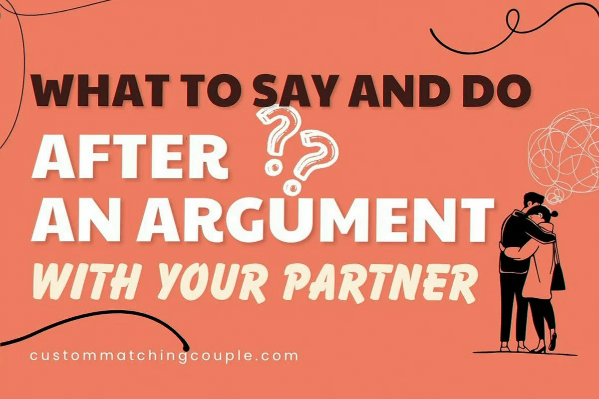 What to Say and Do After an Argument With Your Partner