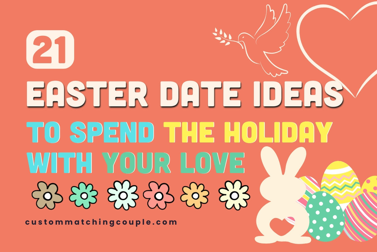 21 Easter Date Ideas to Spend the Holiday with Your Love