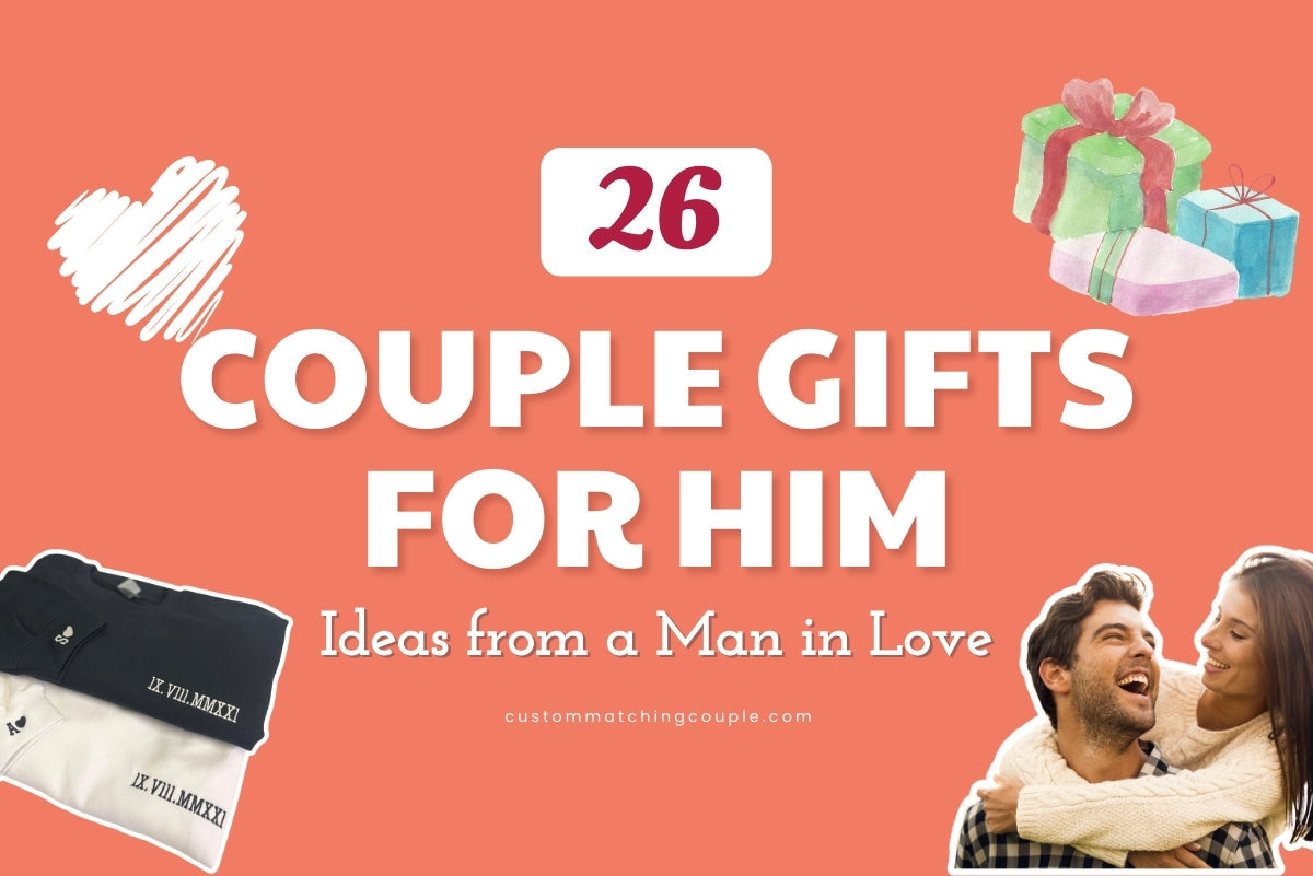 26 Best Couple Gifts for Him: Ideas from a Man in Love