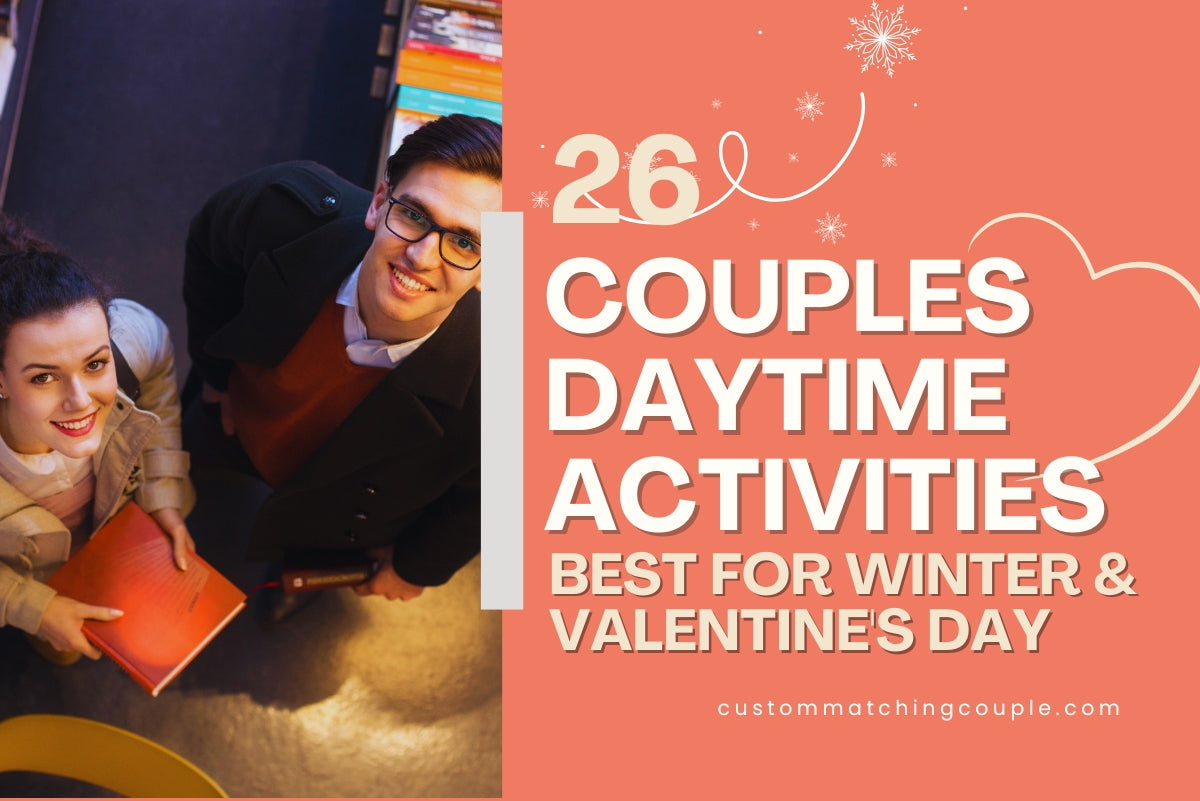 26 Couples Daytime Activities: Best for Winter & Valentine's Day