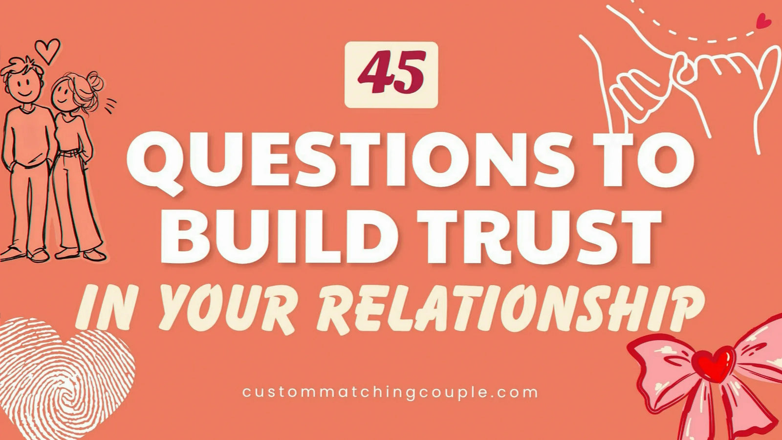 Questions To Build Real Trust In Your Relationship