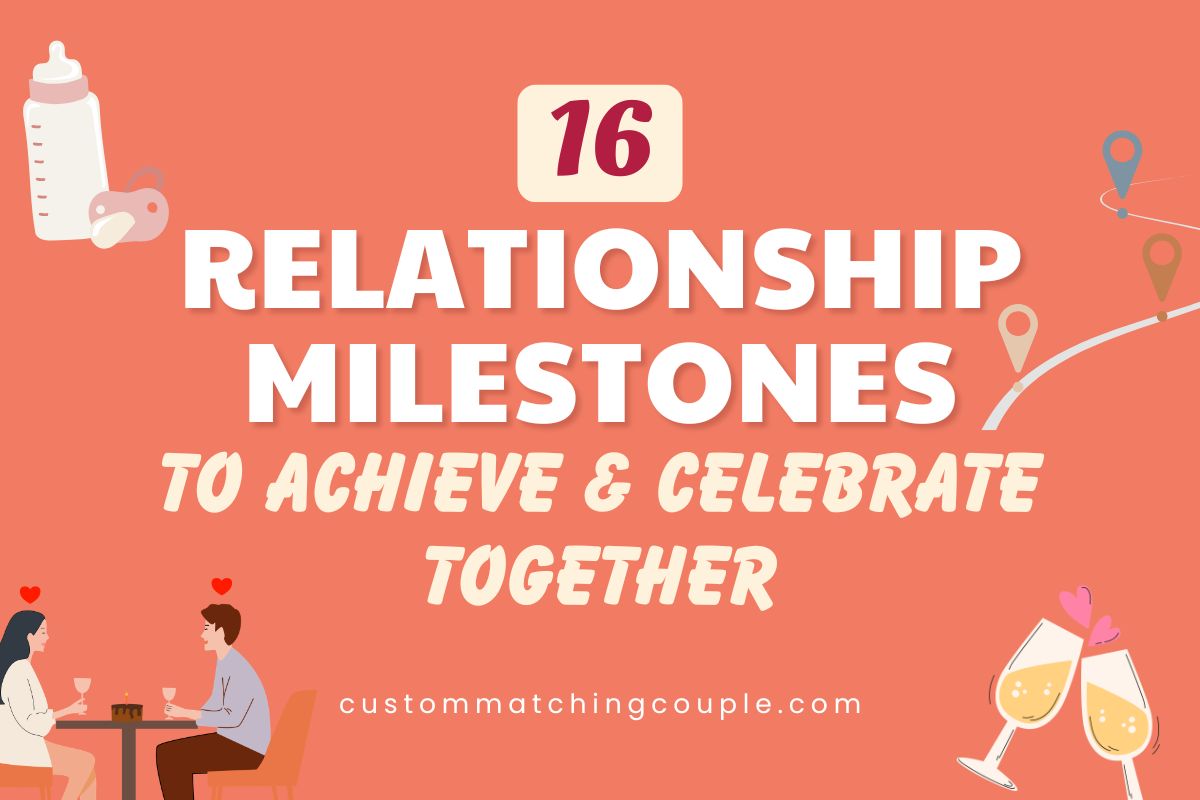 Relationship Milestones to Achieve & Celebrate Together