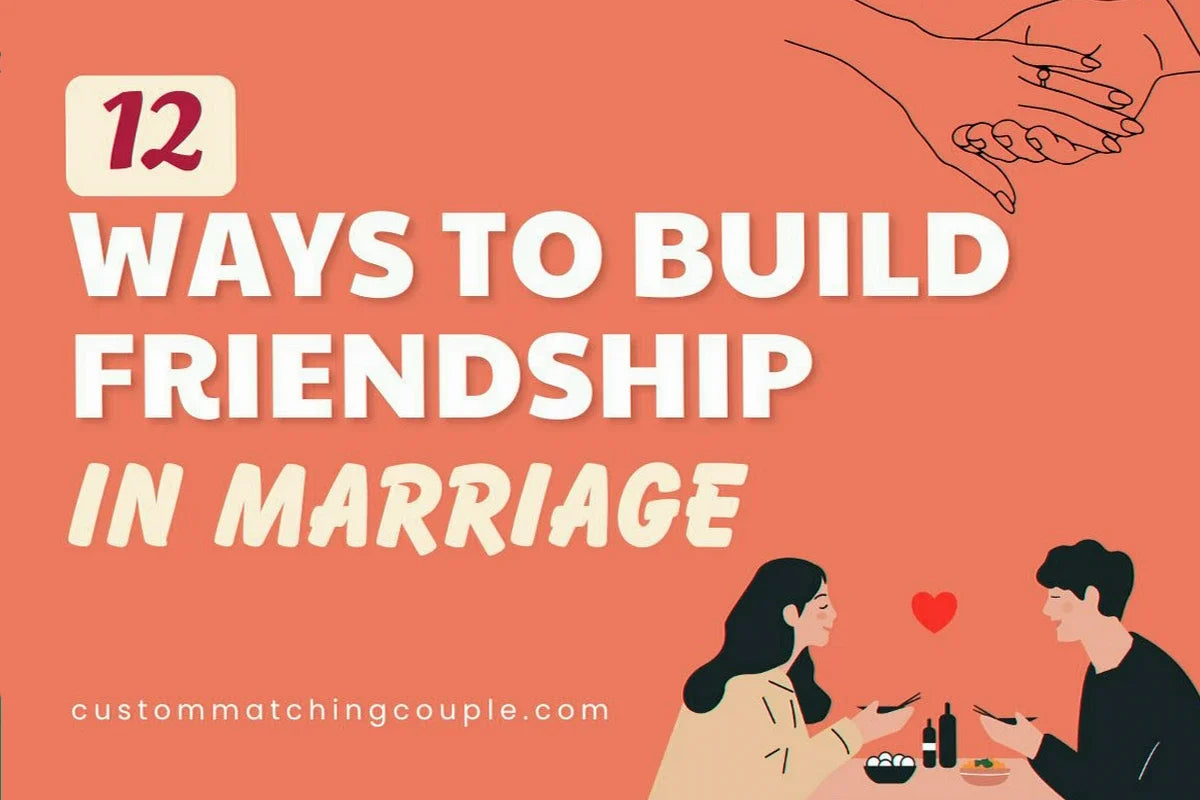 Ways to Build Friendship and Connection in Marriage