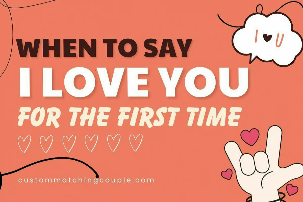 When to Say I Love You for the First Time