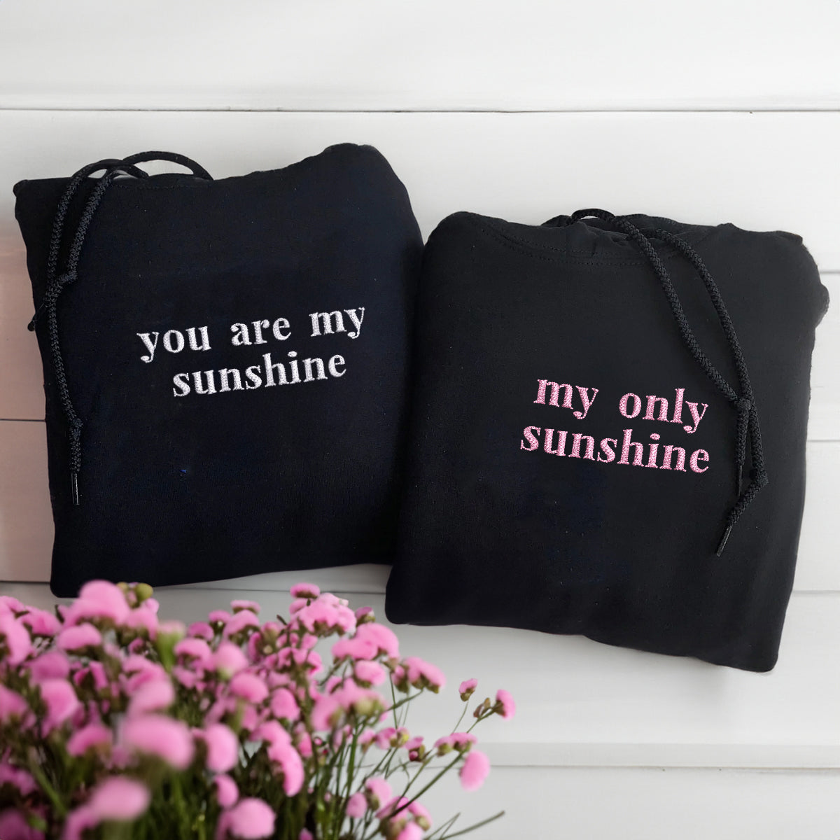 Custom You Are My Sunshine My Only Sunshine Embroidered Matching Set Couple Sweatshirt Hoodies